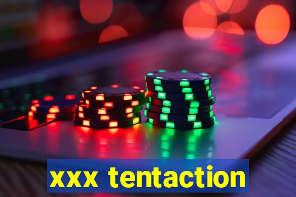 xxx tentaction